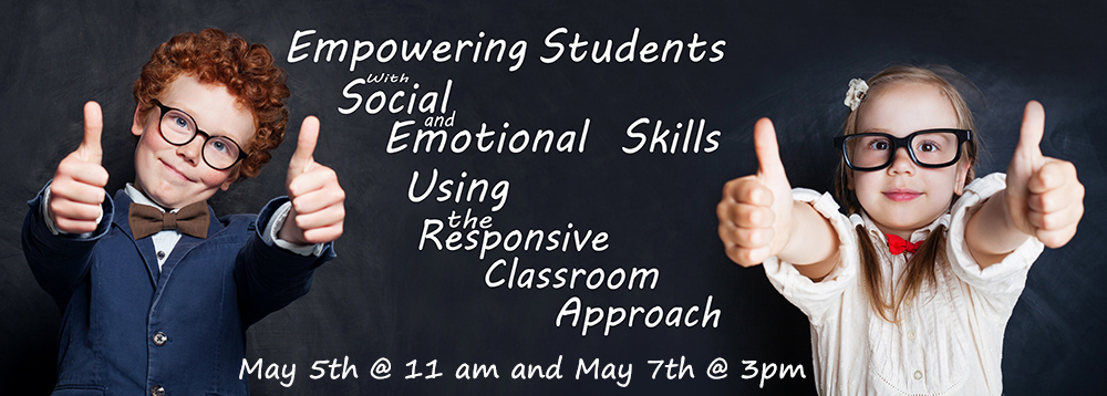 Empowering Students with Social and Emotional Skills Using the Responsive Classroom Approach