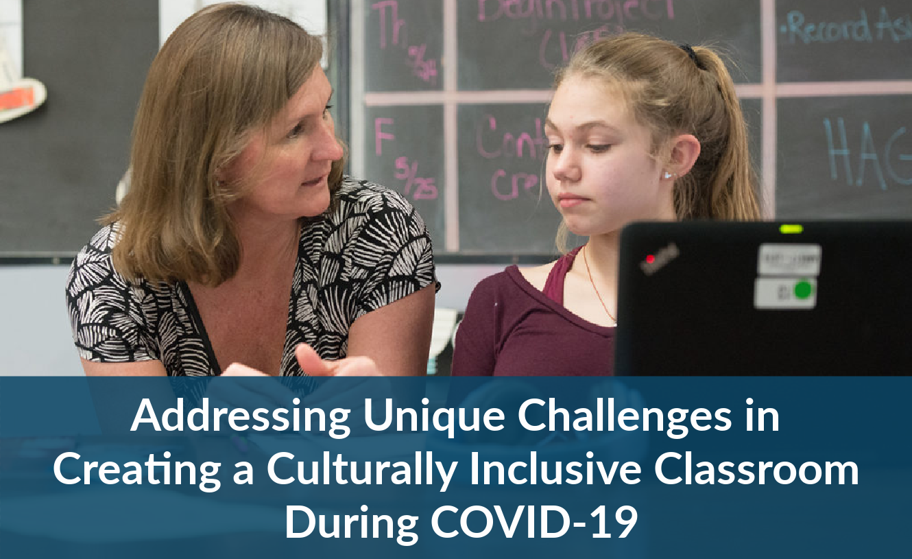 Webinar: Addressing Unique Challenges in Creating a Culturally Inclusive Classroom During COVID-19