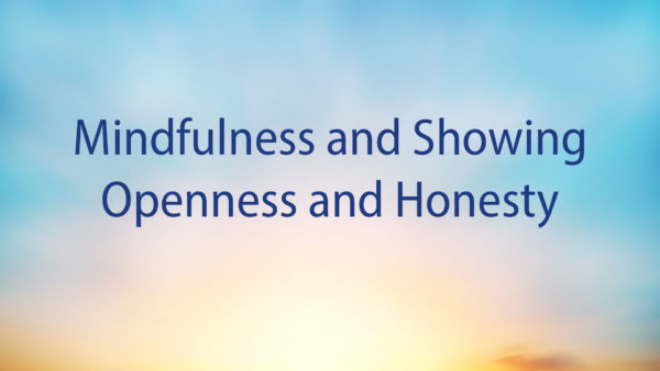 Mindfulness and Showing Openness and Honesty image