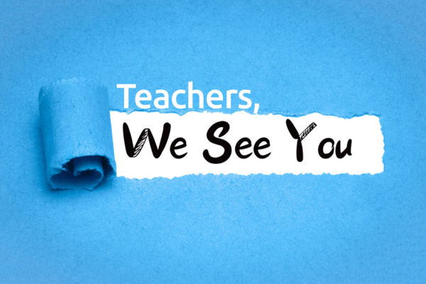 Teachers, We See You image